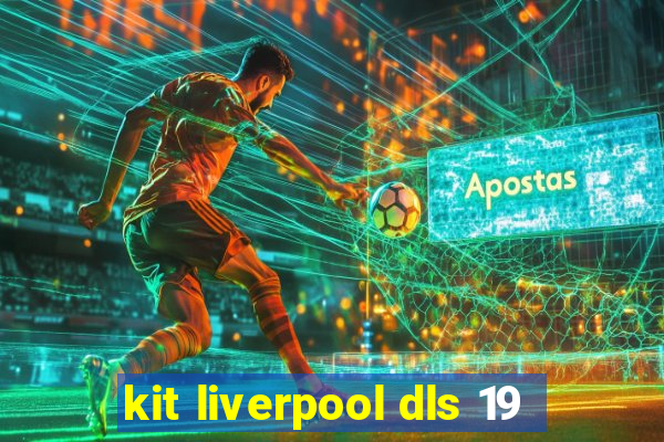 kit liverpool dls 19